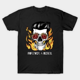 Forever a Rebel - Rock T-Shirt for Musicians And Fans T-Shirt